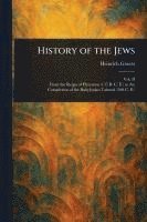 Heinrich Graetz - History of the Jews, Häftad