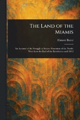 bokomslag Land of the Miamis