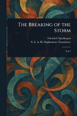 Friedrich Spielhagen, S E a H Stephenson - Breaking of the Storm, Häftad