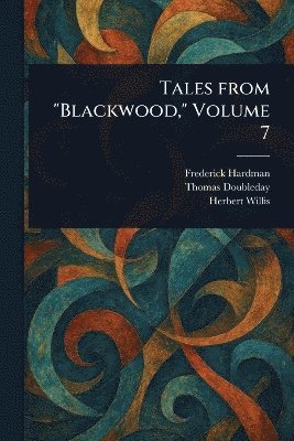 bokomslag Tales From "Blackwood," Volume 7