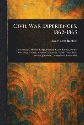 Civil War Experiences, 1862-1865 1