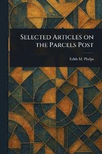 bokomslag Selected Articles on the Parcels Post