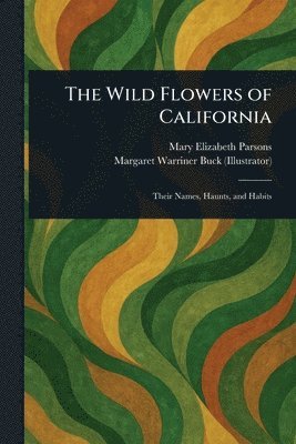 Wild Flowers of California 1