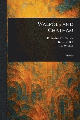 Katharine Ada Esdaile, Kenneth (Kenneth Norman) Bell, S E (Samuel Edward) Winbolt - Walpole and Chatham, Häftad