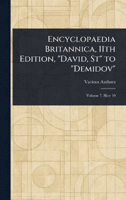 bokomslag Encyclopaedia Britannica, 11th Edition, "David, St" to "Demidov"