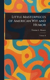 bokomslag Little Masterpieces of American Wit and Humor