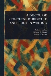 bokomslag Discourse Concerning Ridicule and Irony in Writing