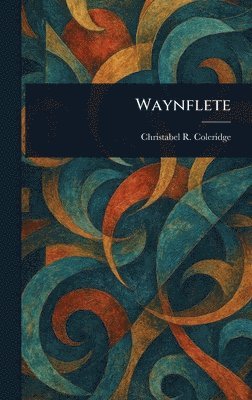 Christabel R (Christabel Coleridge - Waynflete, Inbunden