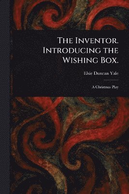 bokomslag Inventor. Introducing the Wishing Box.