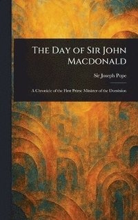 bokomslag Day of Sir John Macdonald