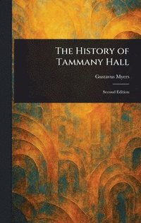 bokomslag History of Tammany Hall
