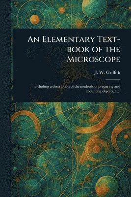 bokomslag Elementary Text-book of the Microscope