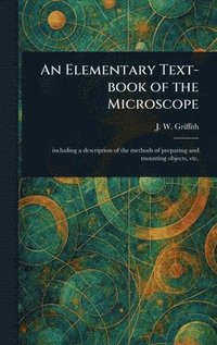 bokomslag Elementary Text-book of the Microscope