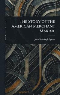bokomslag Story of the American Merchant Marine