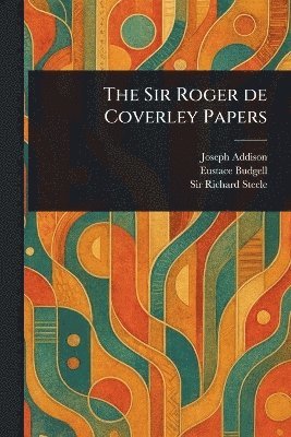 bokomslag Sir Roger De Coverley Papers