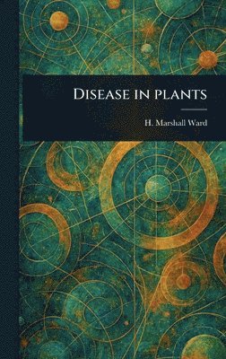 bokomslag Disease in Plants
