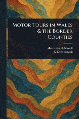 bokomslag Motor Tours in Wales & the Border Counties