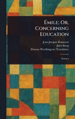 bokomslag Émile; Or, Concerning Education