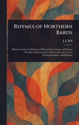 J J (John Joy) Bell, J. J. (John Joy) Bell - Rhymes of Northern Bards, Inbunden
