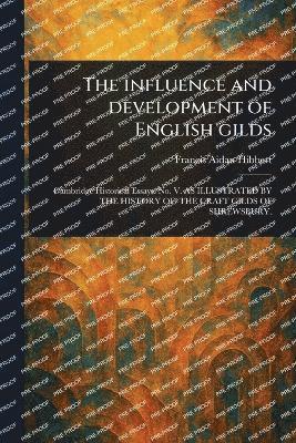 bokomslag Influence and Development of English Gilds