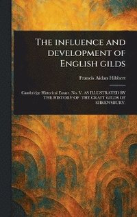 bokomslag Influence and Development of English Gilds