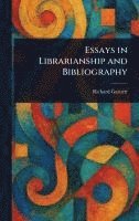 Richard Garnett - Essays in Librarianship and Bibliography, Inbunden