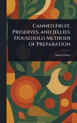 Canned Fruit, Preserves, and Jellies 1