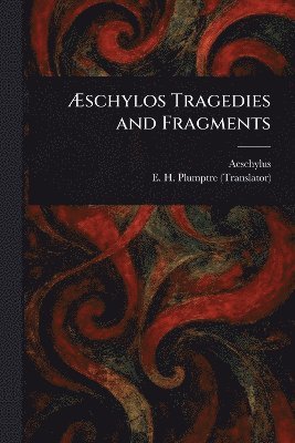 bokomslag Æschylos Tragedies and Fragments