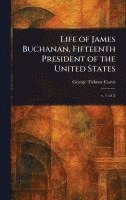 bokomslag Life of James Buchanan, Fifteenth President of the United States