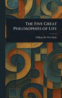 bokomslag Five Great Philosophies of Life