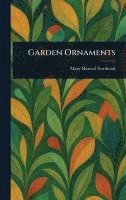 Mary Harrod Northend - Garden Ornaments, Inbunden