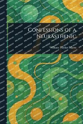 bokomslag Confessions of a Neurasthenic