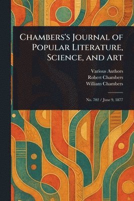 Various, Robert Chambers, William Chambers - Chambers's Journal of Popular Literature, Science, and Art, Häftad