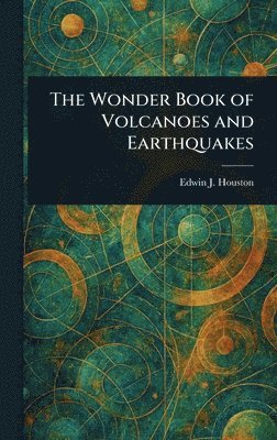 Wonder Book of Volcanoes and Earthquakes 1
