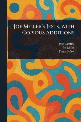 bokomslag Joe Miller's Jests, With Copious Additions
