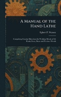 bokomslag Manual of the Hand Lathe