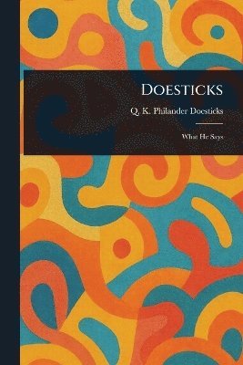 Q K Philander Doesticks - Doesticks, Häftad