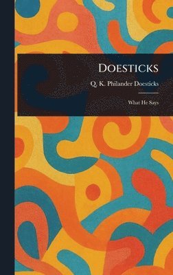 Q K Philander Doesticks - Doesticks, Inbunden