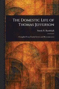 bokomslag Domestic Life of Thomas Jefferson