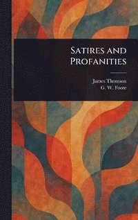 bokomslag Satires and Profanities