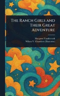 bokomslag Ranch Girls and Their Great Adventure