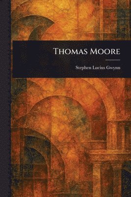 Stephen Lucius Gwynn - Thomas Moore, Häftad