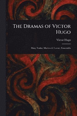 Dramas of Victor Hugo 1