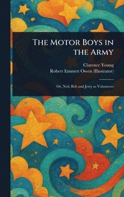 Clarence Young, Robert Emmett Owen - Motor Boys in the Army, Inbunden