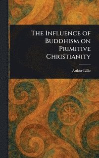 bokomslag Influence of Buddhism on Primitive Christianity