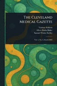 bokomslag The Cleveland Medical Gazette