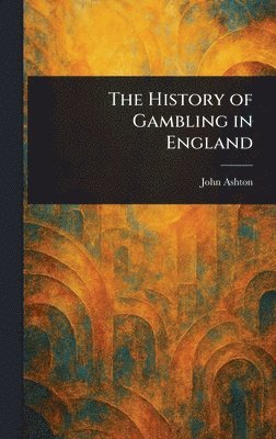 History of Gambling in England