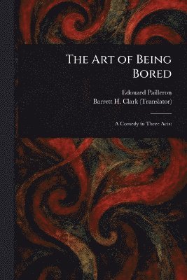 bokomslag Art of Being Bored