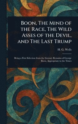 Boon, The Mind of the Race, The Wild Asses of the Devil, and The Last Trump
