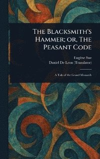 bokomslag Blacksmith's Hammer; or, The Peasant Code